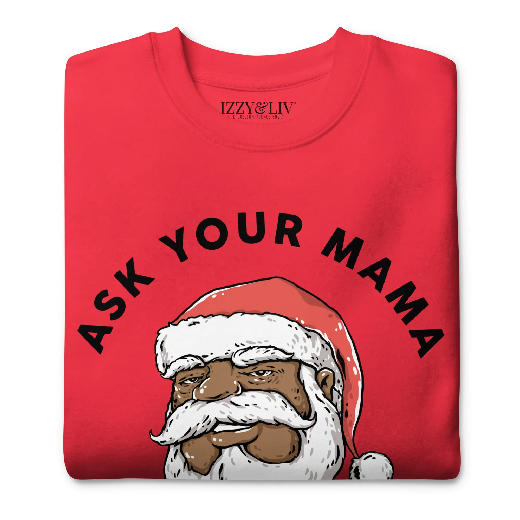 Ask You Mama If I'm Real Christmas Sweatshirt