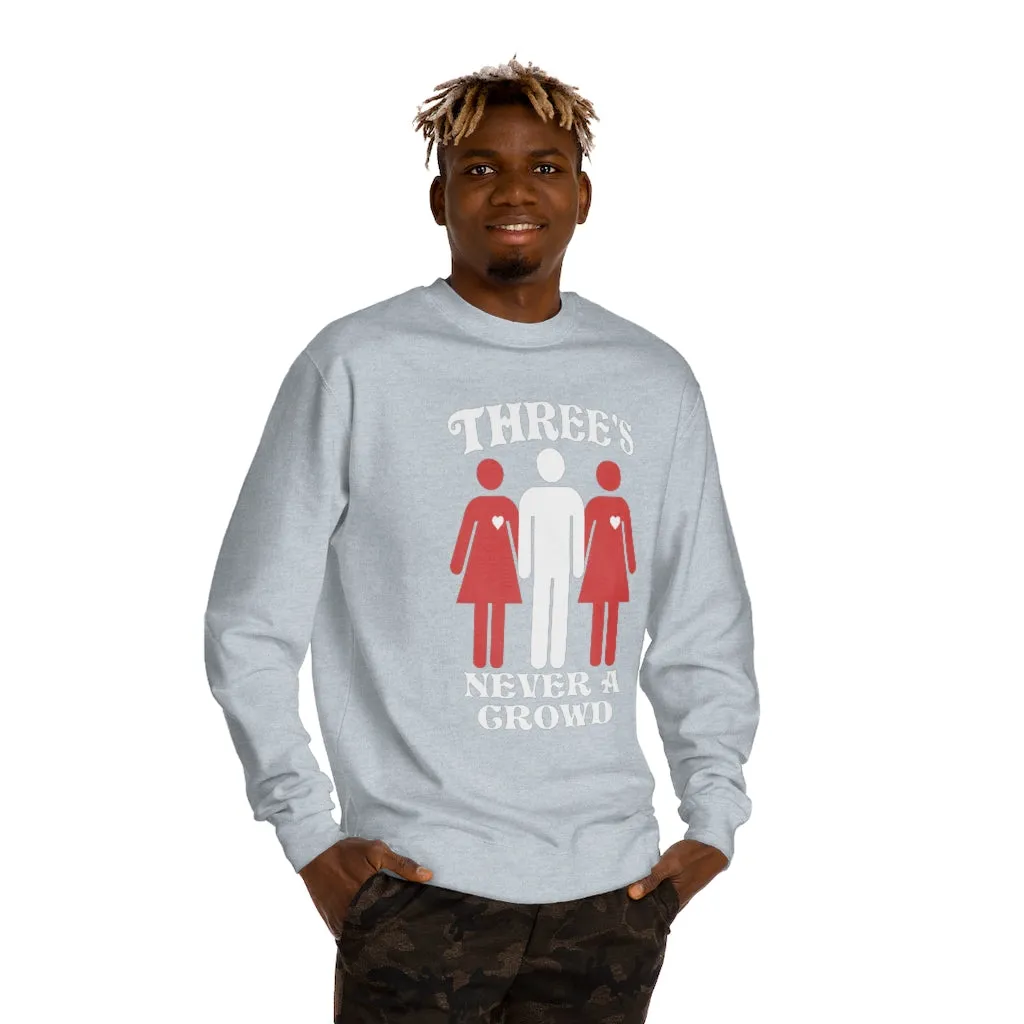 Three Never A Crowd Sweatshirt