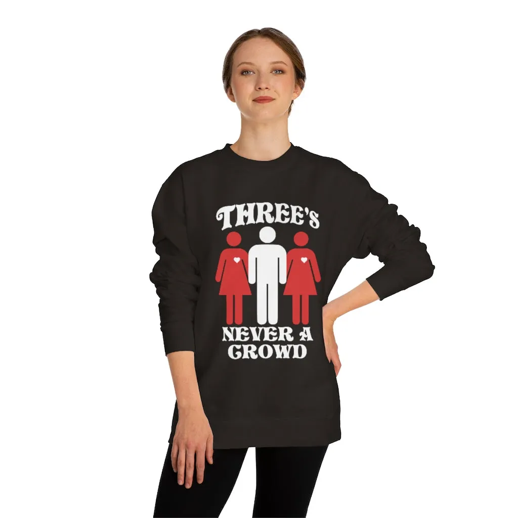 Three Never A Crowd Sweatshirt