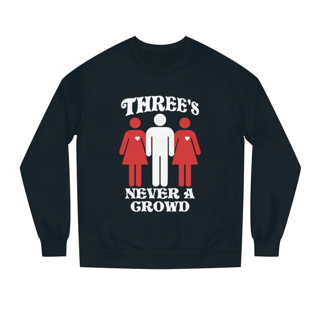 Three Never A Crowd Sweatshirt