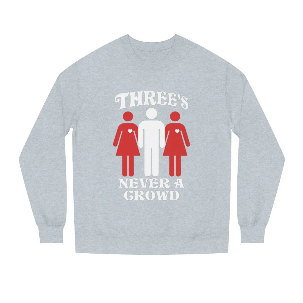 Three Never A Crowd Sweatshirt