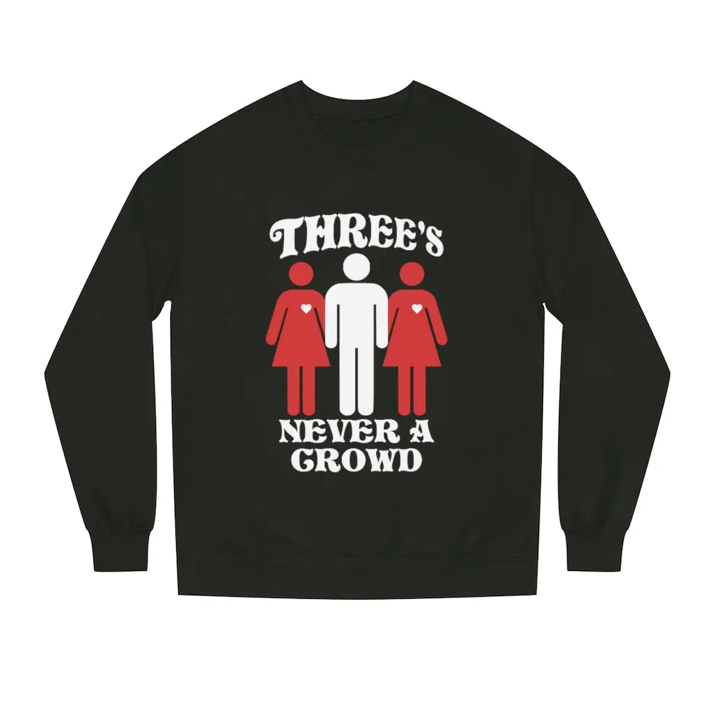 Three Never A Crowd Sweatshirt